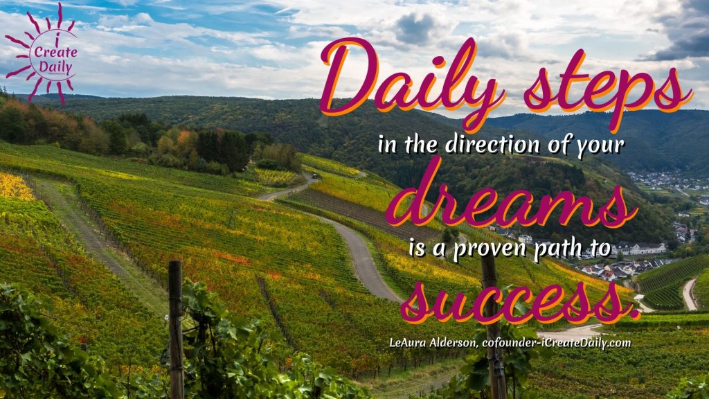 dreams, success, follow your dreams, daily steps,