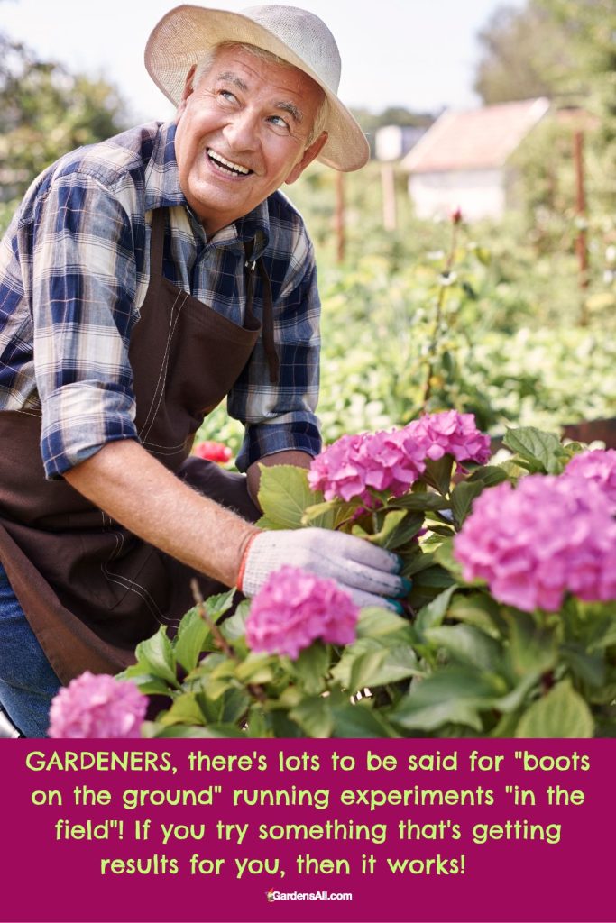 Gardeners have boots on the ground and often run experiments "in the field".